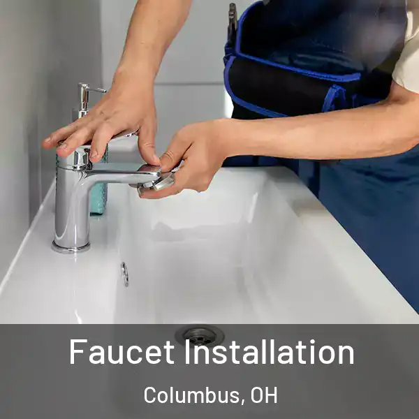  Faucet Installation Columbus, OH