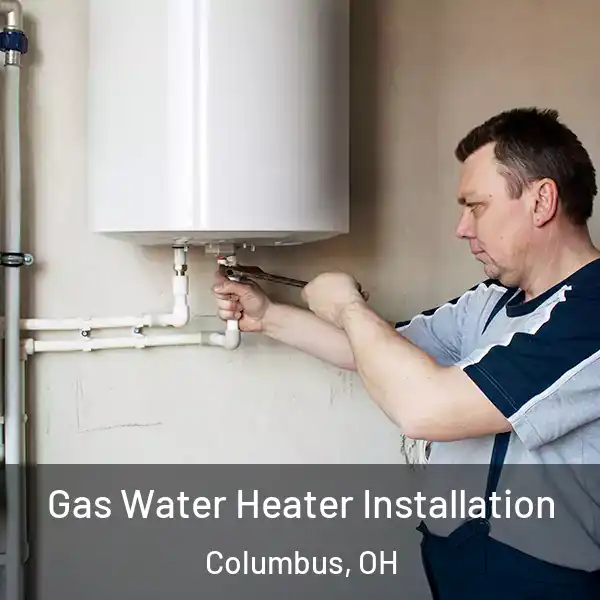  Gas Water Heater Installation Columbus, OH