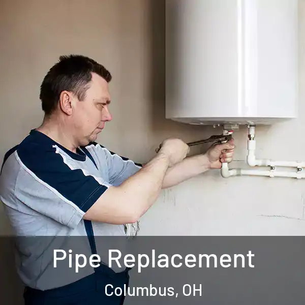  Pipe Replacement Columbus, OH