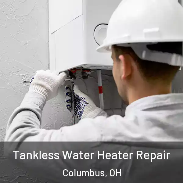  Tankless Water Heater Repair Columbus, OH