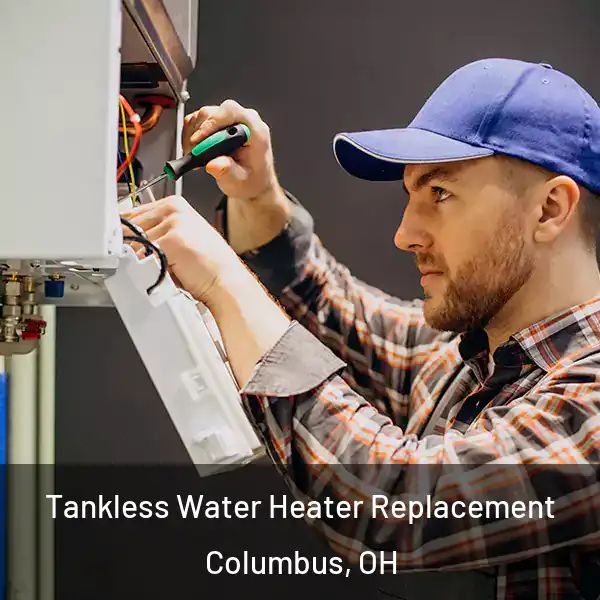  Tankless Water Heater Replacement Columbus, OH