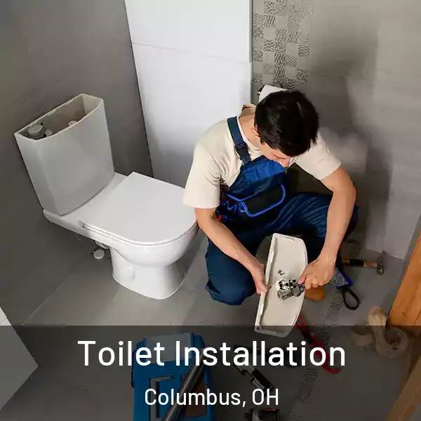 Toilet Installation Columbus, OH